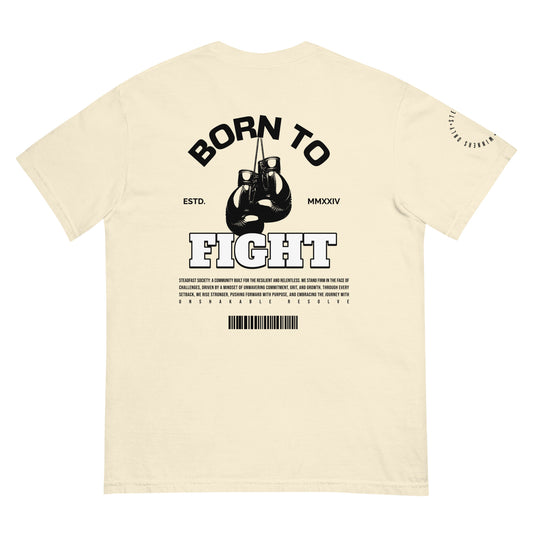 "Born to Fight"  heavyweight Tee